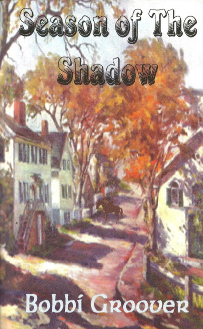 Bobbi Ph.D. Groover - Season of The Shadow