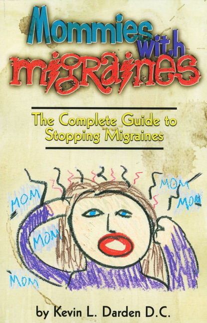 Kevin L. Darden - Mommies With Migraines