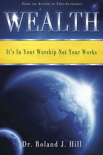 

Wealth: It's In Your Worship Not Your Works