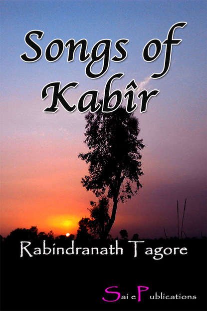 Rabindranath Tagore - Songs of Kabir