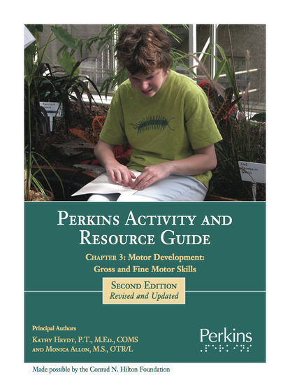 Kathy Heydt - Perkins Activity and Resource Guide Chapter 3:  Motor Development:  Gross and Fine Motor Skills