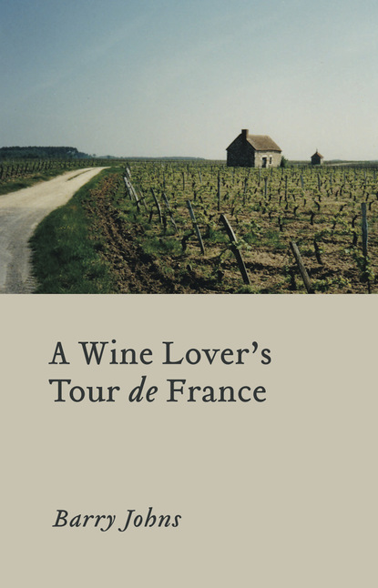 Barry Johns - A Wine Lover's Tour de France