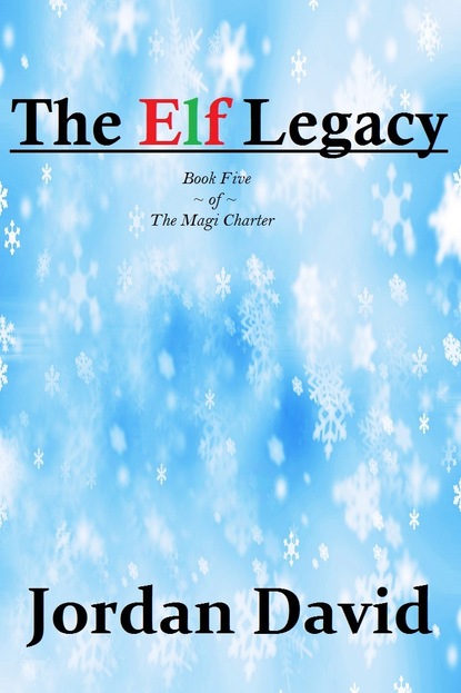 

The Elf Legacy - Book Five of The Magi Charter