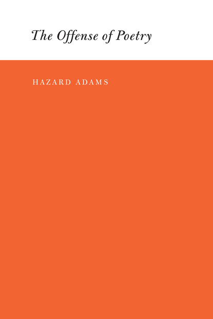 Hazard  Adams - The Offense of Poetry