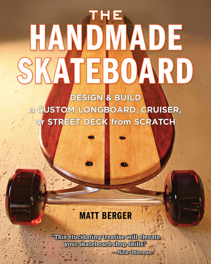 Matt Berger — The Handmade Skateboard