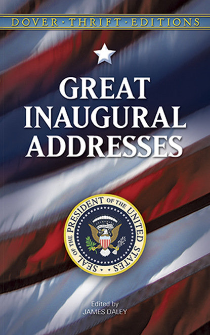 James Daley - Great Inaugural Addresses