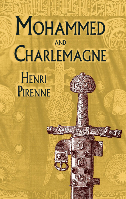 Henri Pirenne - Mohammed and Charlemagne