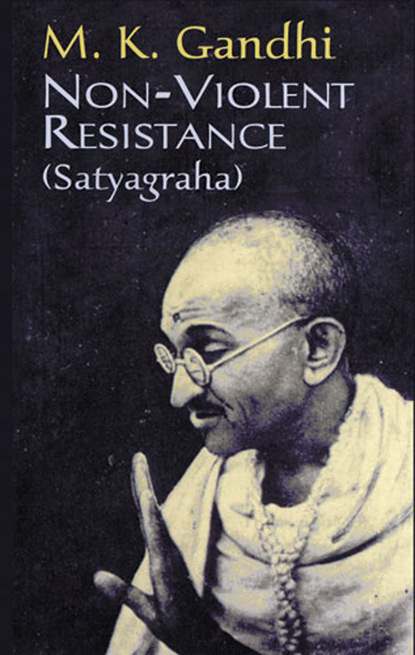 M. K. Gandhi - Non-Violent Resistance