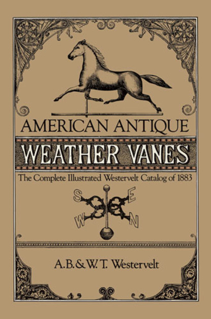 A. B. & W. T. Westervelt - American Antique Weather Vanes