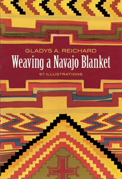 Gladys A. Reichard - Weaving a Navajo Blanket