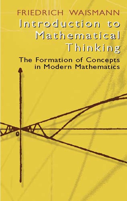 Friedrich Waismann - Introduction to Mathematical Thinking