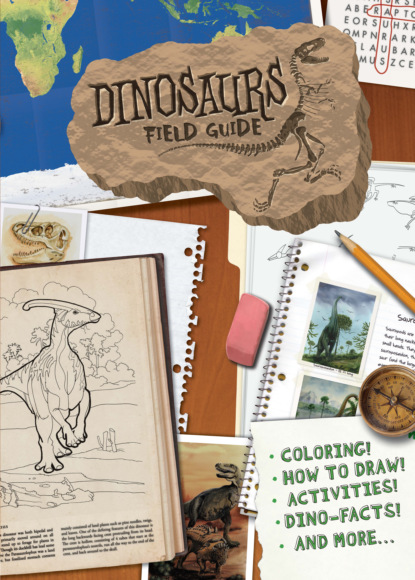

Dinosaurs Field Guide