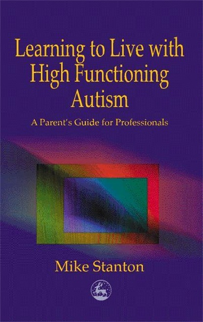 Mike Stanton - Learning to Live with High Functioning Autism