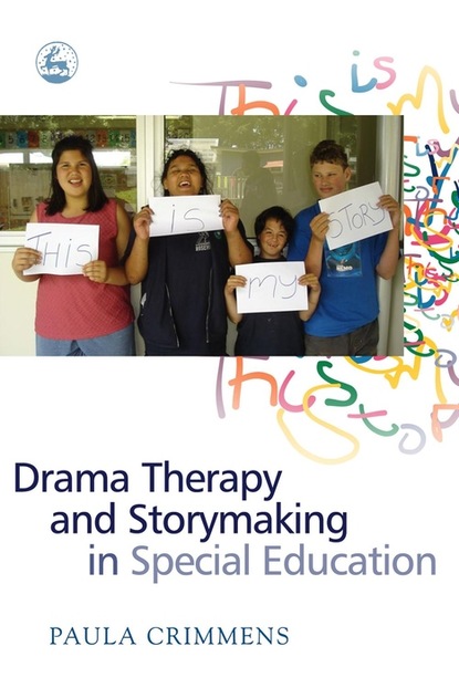 Paula Crimmens - Drama Therapy and Storymaking in Special Education