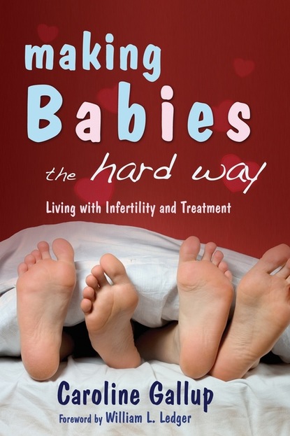 Caroline Gallup - Making Babies the Hard Way