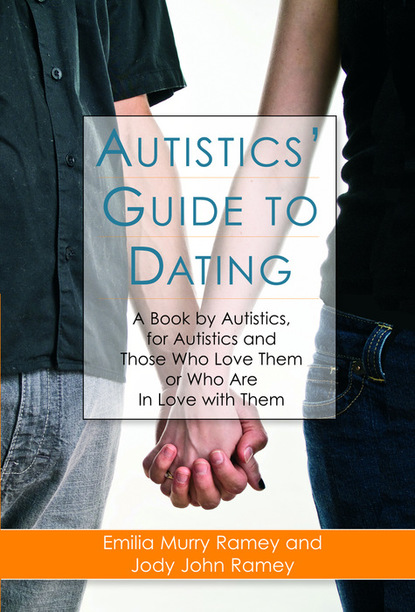 Jody John Ramey - Autistics' Guide to Dating