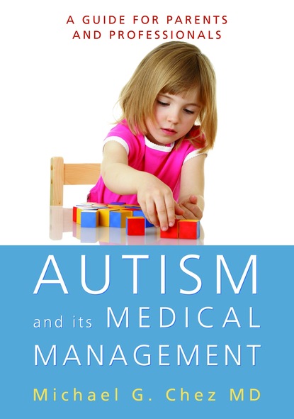 Michael Chez - Autism and its Medical Management