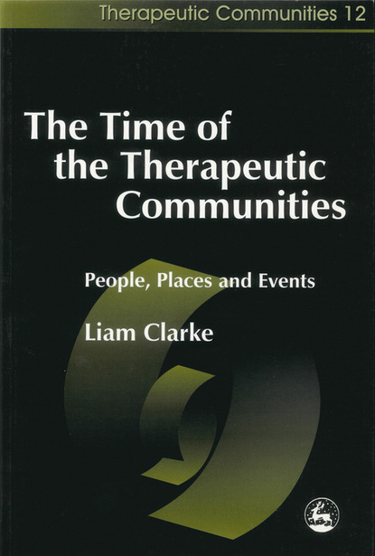 Liam Clarke - The Time of the Therapeutic Communities