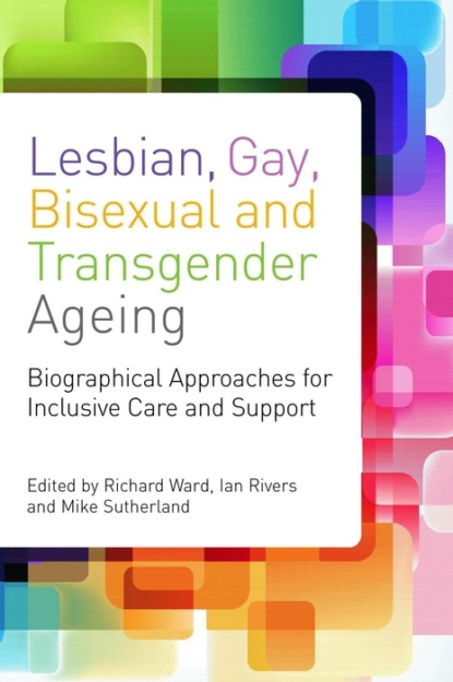 

Lesbian, Gay, Bisexual and Transgender Ageing