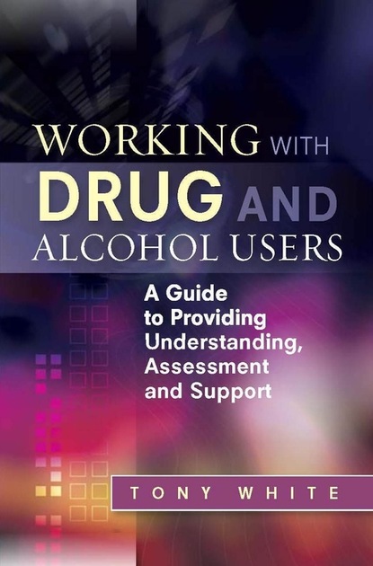 Tony White - Working with Drug and Alcohol Users