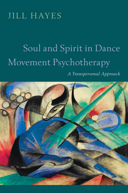 Jill  Hayes - Soul and Spirit in Dance Movement Psychotherapy