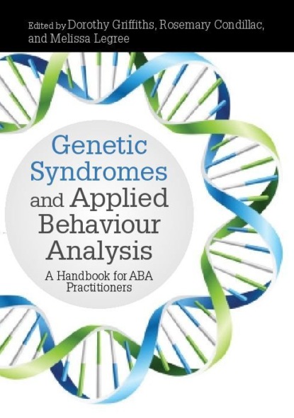 Группа авторов - Genetic Syndromes and Applied Behaviour Analysis