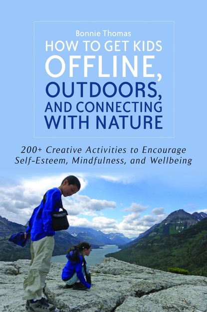 Bonnie Thomas - How to Get Kids Offline, Outdoors, and Connecting with Nature