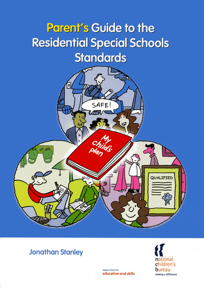 Jonathan Stanley - Parent's Guide to the Residential Special Schools Standards