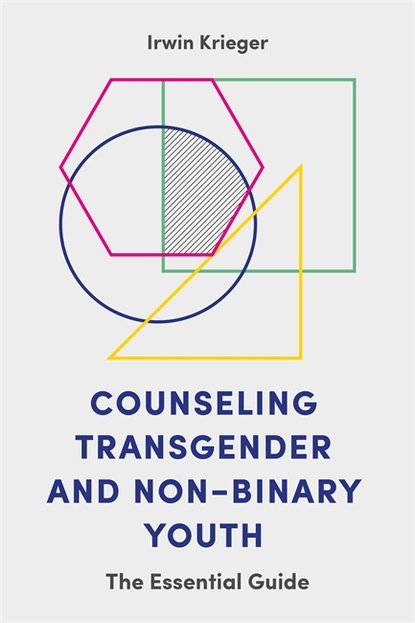 Irwin Krieger - Counseling Transgender and Non-Binary Youth