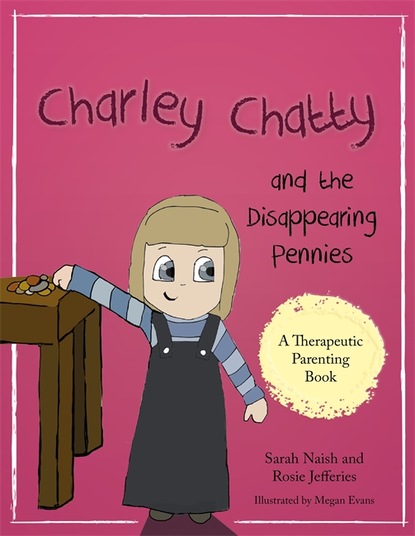 Sarah Naish - Charley Chatty and the Disappearing Pennies