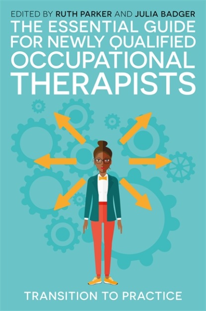 Группа авторов - The Essential Guide for Newly Qualified Occupational Therapists