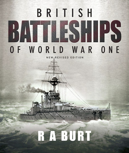 R. A. Burt - British Battleships of World War One