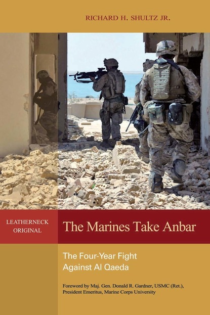 Robert H. Shultz - The Marines Take Anbar