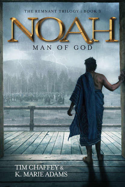 Tim Chaffey — Noah: Man of God