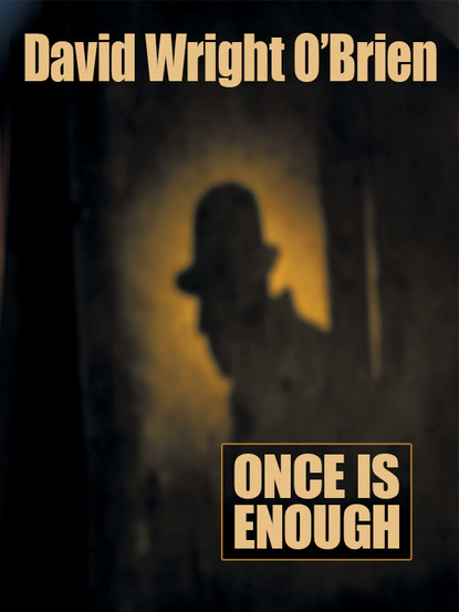 David Wright O'Brien — Once Is Enough