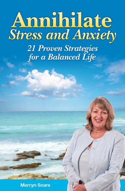 Merryn Snare - Annihilate Stress and Anxiety