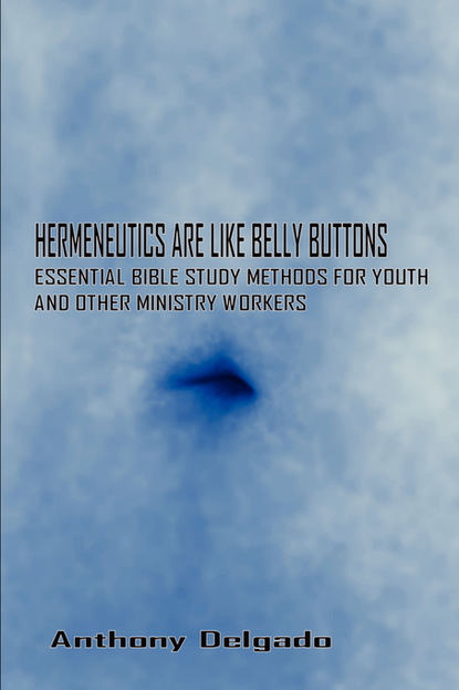 

HERMENEUTICS ARE LIKE BELLY BUTTONS