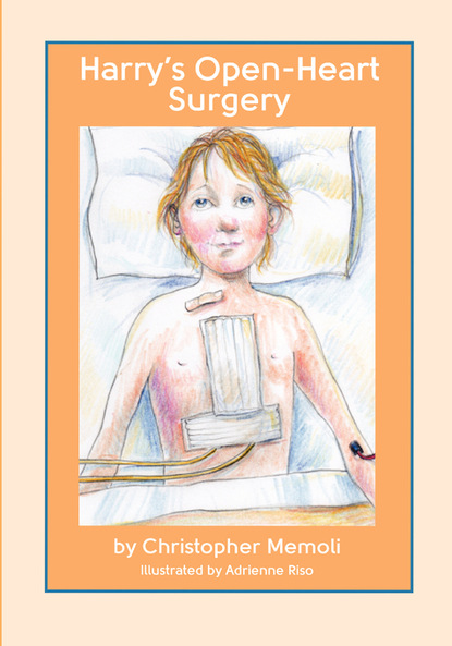 Christopher Memoli - Harry's Open-Heart Surgery