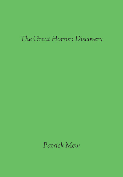 Patrick Mew - The Great Horror: Discovery