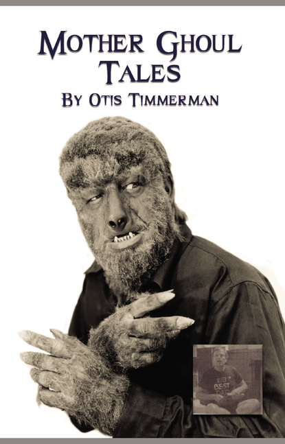 Otis Timmerman - Mother Ghoul Tales