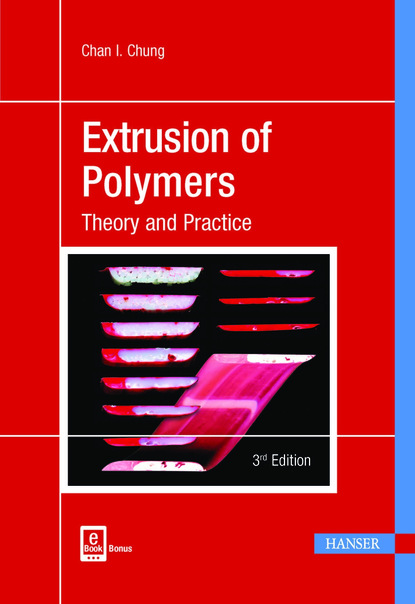 Chan I. Chung - Extrusion of Polymers 3E