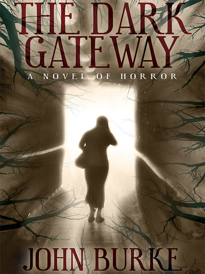 John Burke — The Dark Gateway: A Novel of Horror