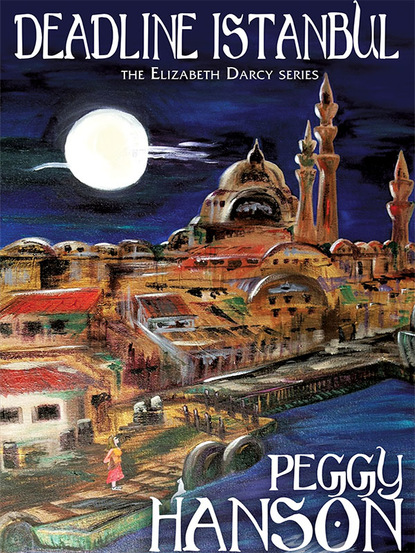 Peggy Hanson — Deadline Istanbul (The Elizabeth Darcy Series)