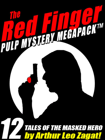 Arthur Leo Zagat — The Red Finger Pulp Mystery Megapack