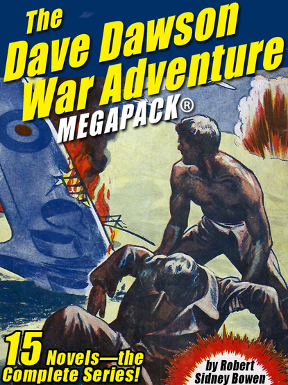 Robert Sidney Bowen - The Dave Dawson War Adventure MEGAPACK®: 14 Novels