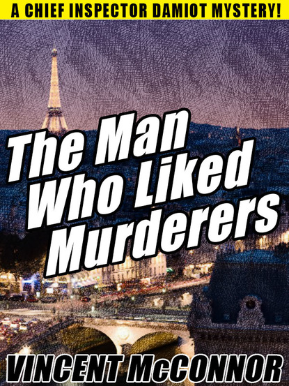 Vincent McConnor — The Man Who Liked Murderers