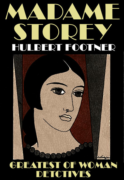 Hubert Footner — Madame Storey