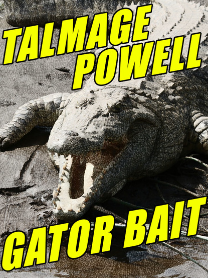 Talmage Powell - Gator Bait