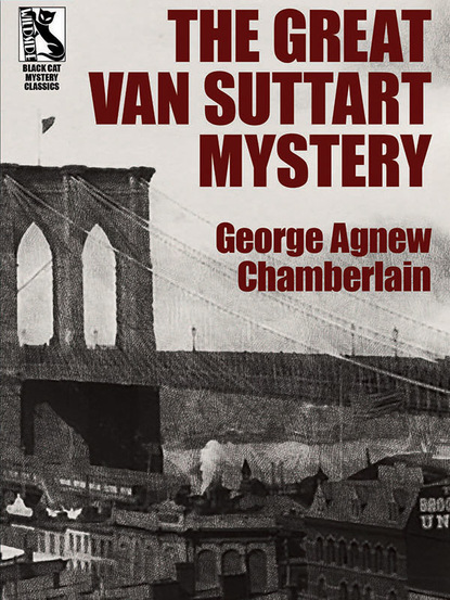 George Agnew Chamberlain — The Great Van Suttart Mystery