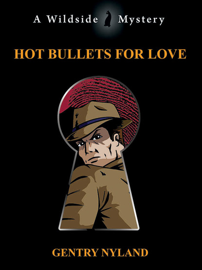 Gentry Nyland - Hot Bullets for Love